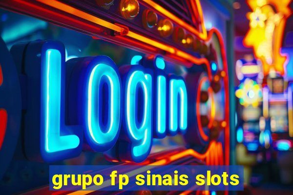 grupo fp sinais slots